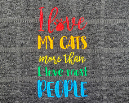 I Love My Cats More Than Most People Embroidered Hand & Tea Towel