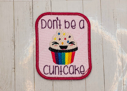Don't Be a Cuntcake Patch