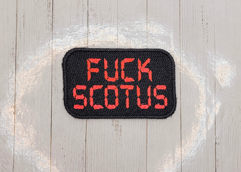 FUCK SCOTUS Embroidered Patch