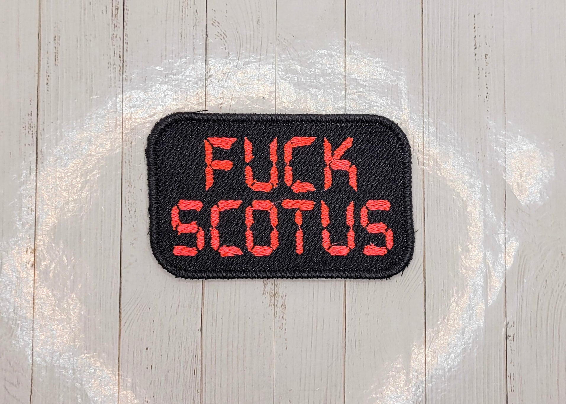 FUCK SCOTUS Embroidered Patch