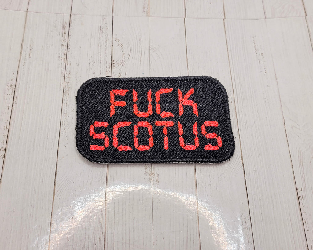 FUCK SCOTUS Embroidered Patch