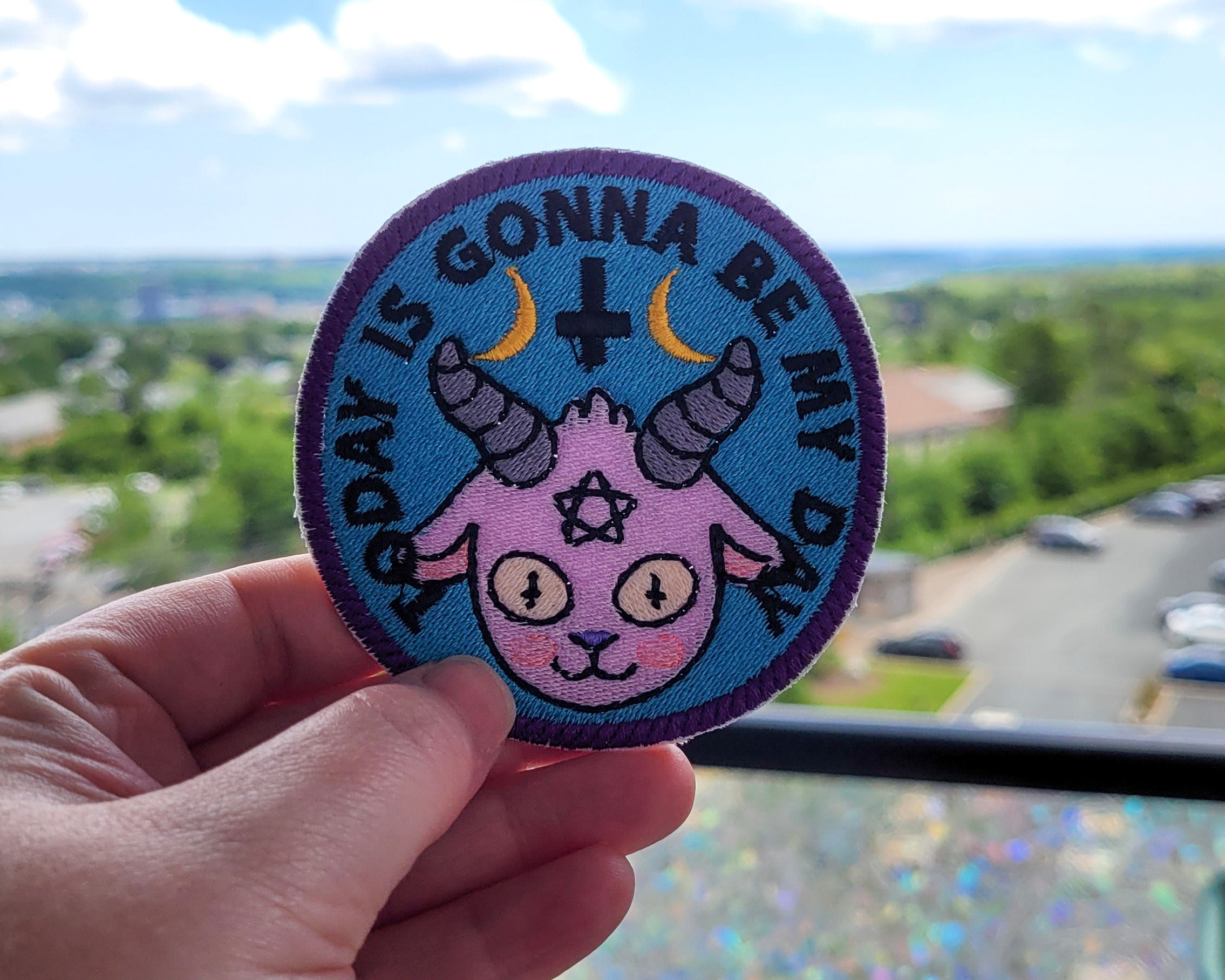 Today Is Gonna Be My Day Embroidered Patch