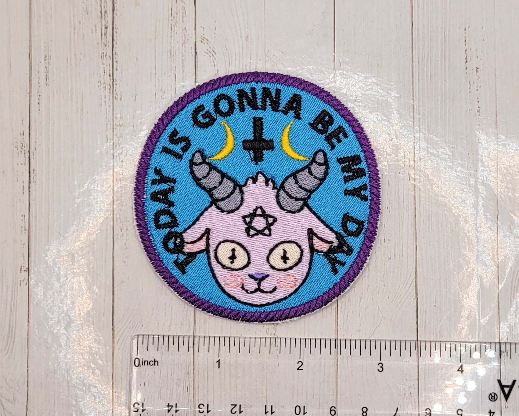 Today Is Gonna Be My Day Embroidered Patch