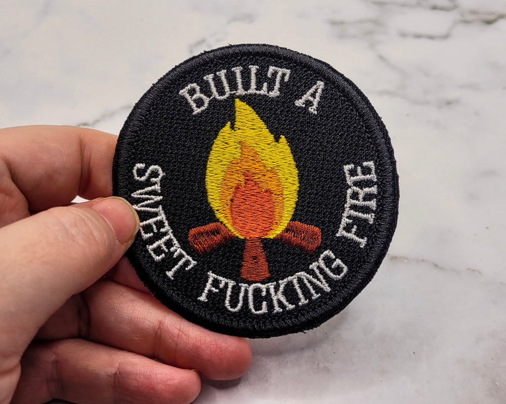 Built A Sweet Fucking Fire Merit Badge