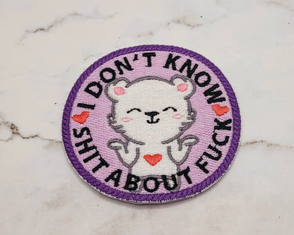 I Don't Know Shit About Fuck Embroidered Patch