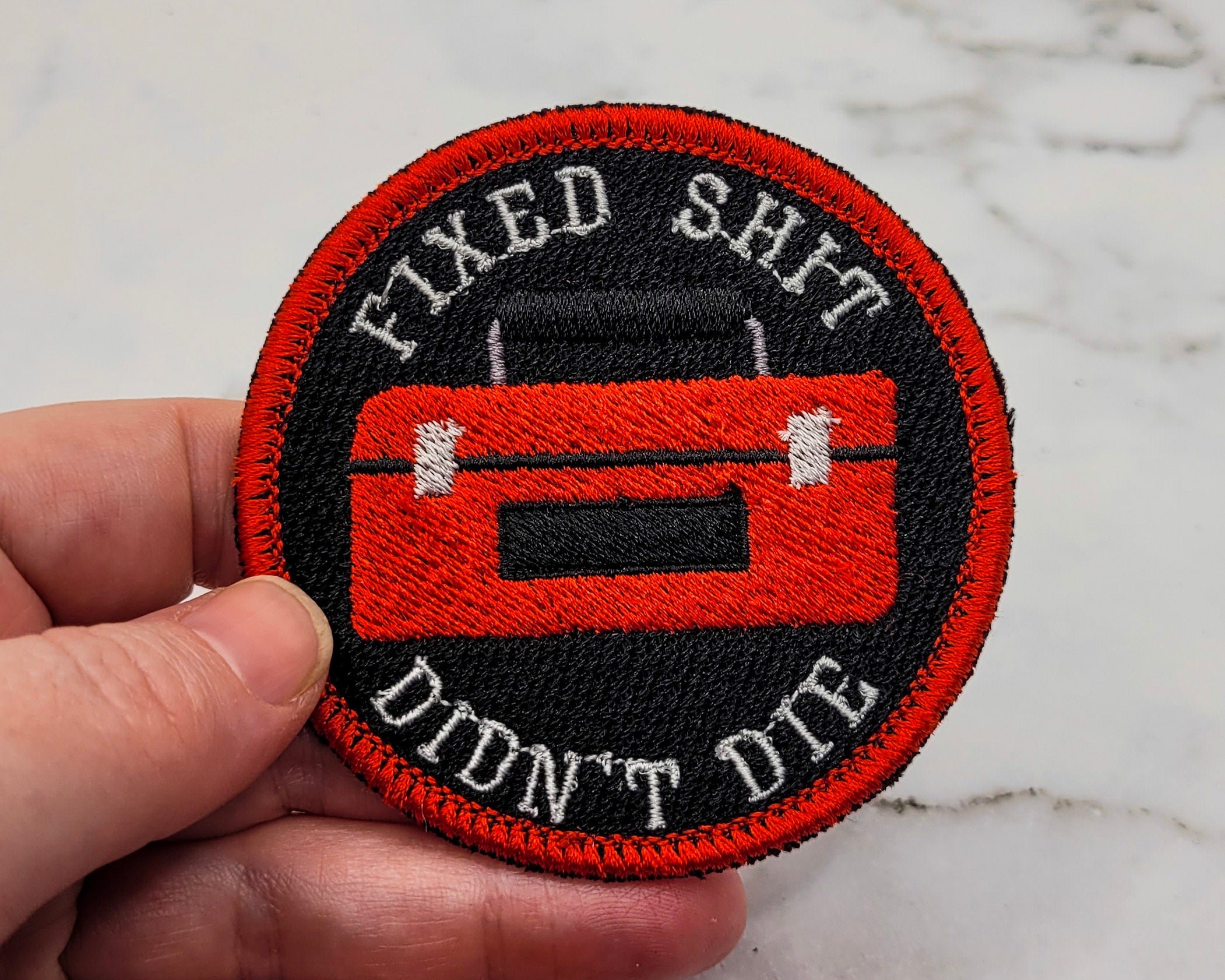 Fixed Shit Didn't Die Embroidered Patch