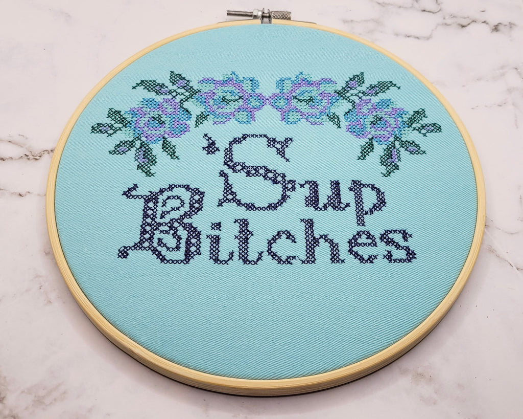 'Sup Bitches Embroidered Wall Hanging - 8" Hoop