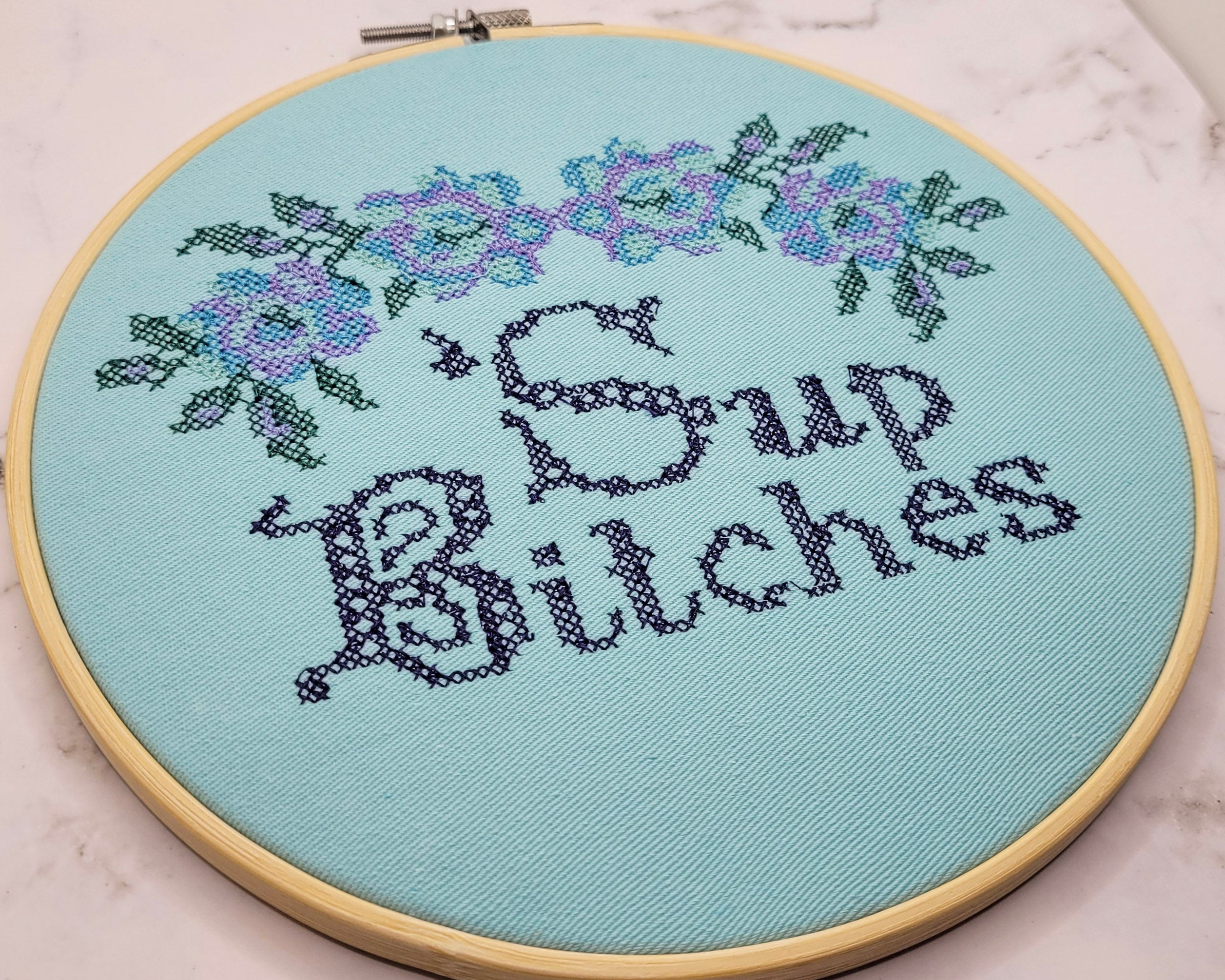 'Sup Bitches Embroidered Wall Hanging - 8" Hoop
