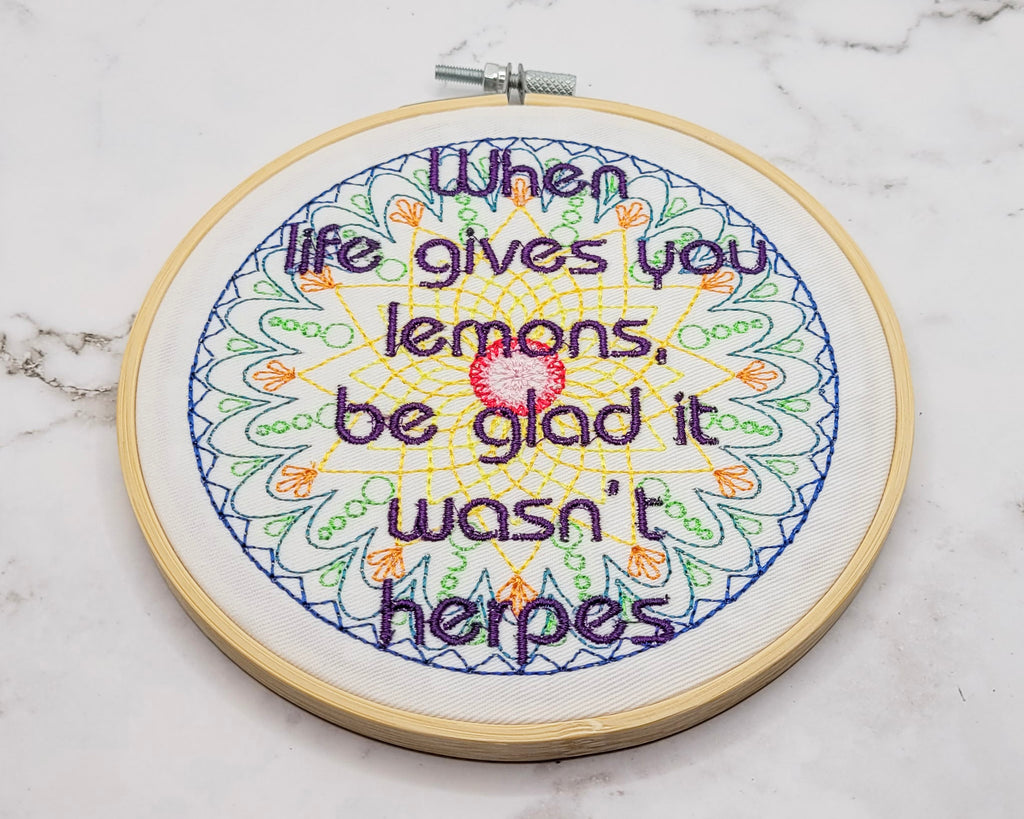 Life, Lemons, Herpes Embroidered Wall Hanging - 6" Hoop