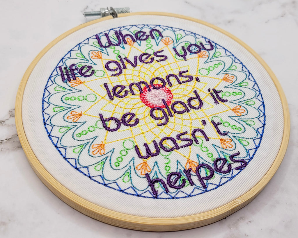 Life, Lemons, Herpes Embroidered Wall Hanging - 6" Hoop