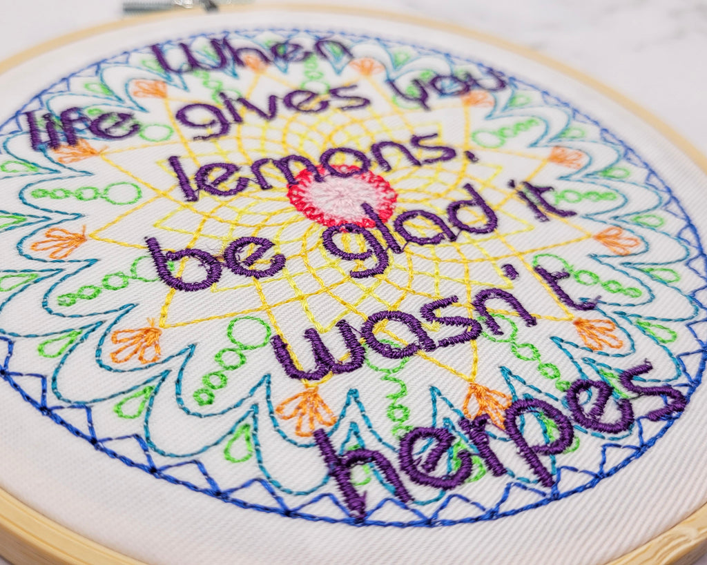 Life, Lemons, Herpes Embroidered Wall Hanging - 6" Hoop