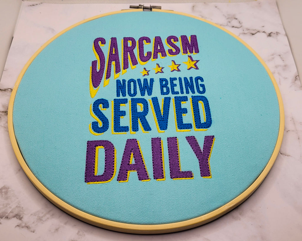 Sarcasm Served Daily Embroidered Wall Hanging - 10" Hoop