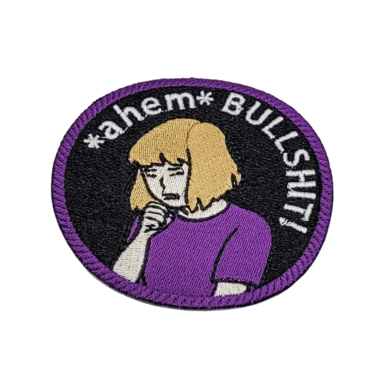 Ahem BULLSHIT! Embroidered Patch