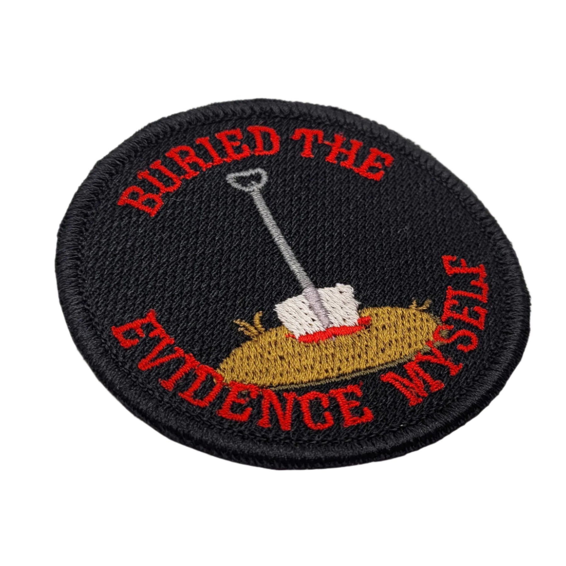 Buried The Evidence Myself Embroidered Patch