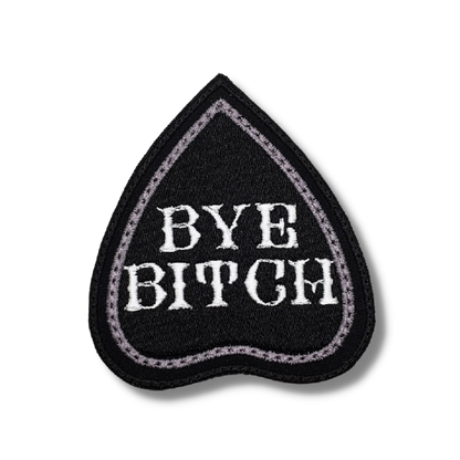 Bye Bitch Badge Embroidered Iron On Patch