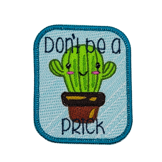 Don't be a Prick Patch