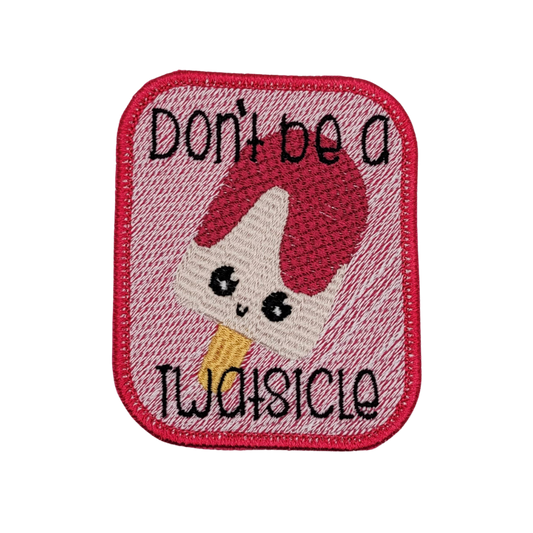 Don't be a Twatsicle Patch