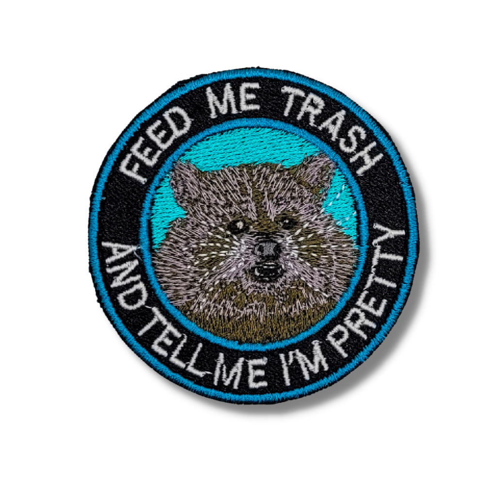 Feed Me Trash & Tell Me I'm Pretty Patch