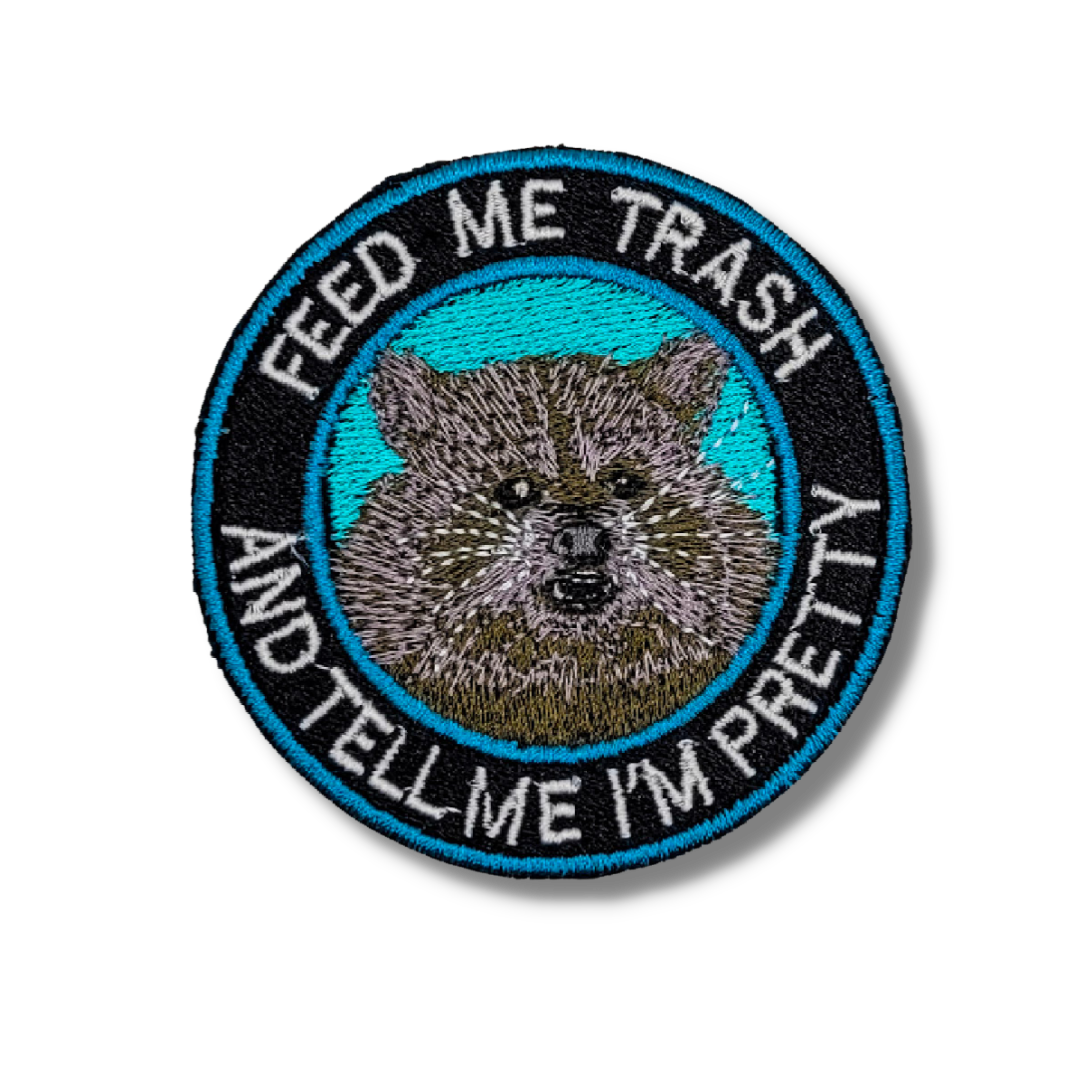 Feed Me Trash & Tell Me I'm Pretty Patch