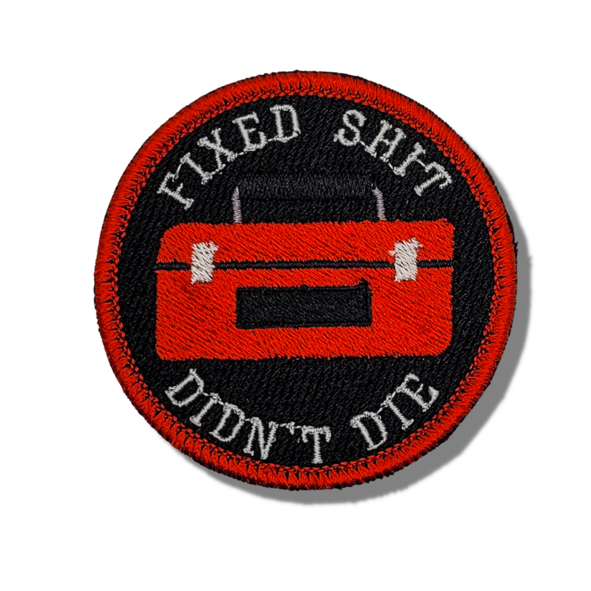 Fixed Shit Didn't Die Embroidered Patch