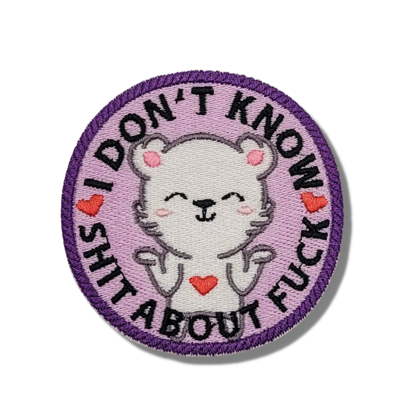 I Don't Know Shit About Fuck Embroidered Patch