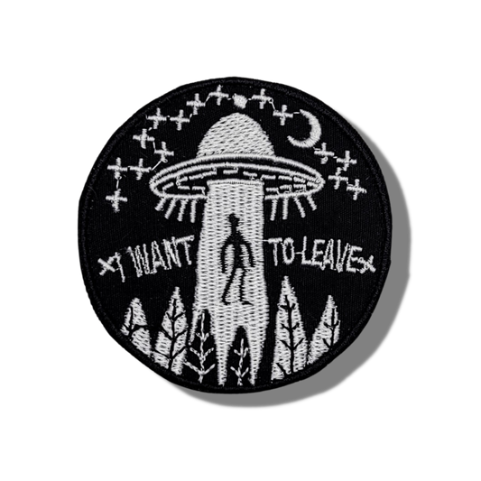 I Want To Leave Embroidered Patch