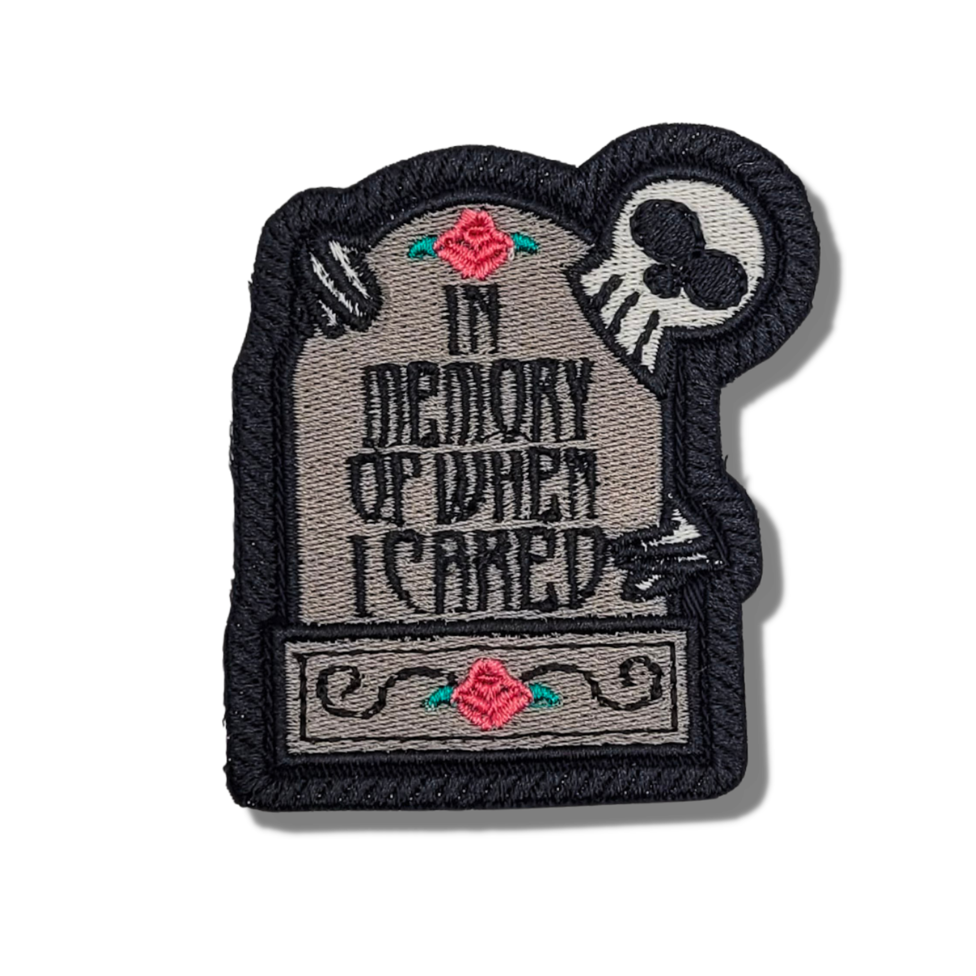 In Memory Of When I Cared Embroidered Patch