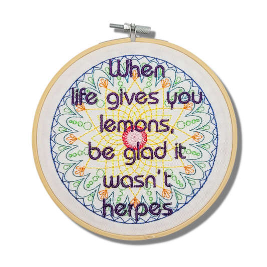 6" Life, Lemons, Herpes Embroidered Wall Hanging