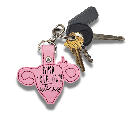 Mind Your Own Uterus Key Tag