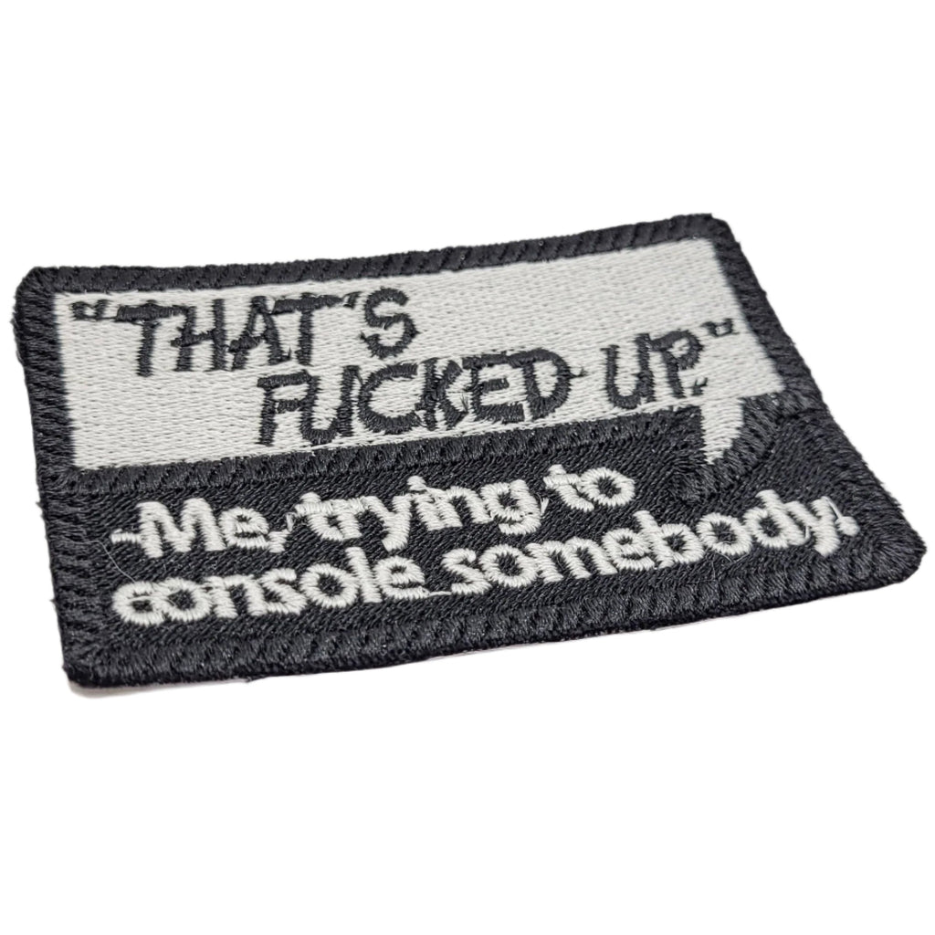That's Fucked Up Embroidered Patch