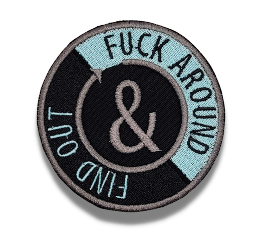 Fuck Around & Find Out Embroidered Iron On Patch