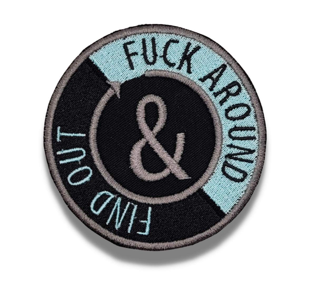 Fuck Around & Find Out Embroidered Patch