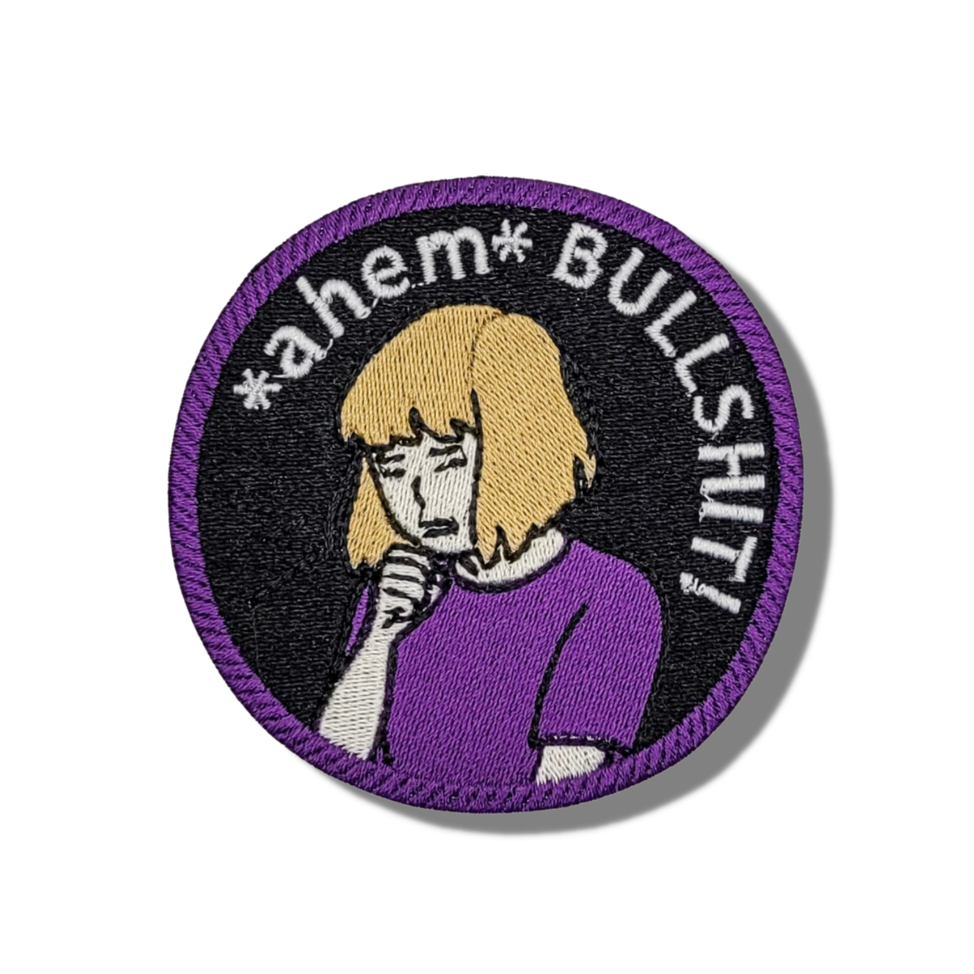Ahem BULLSHIT! Embroidered Patch