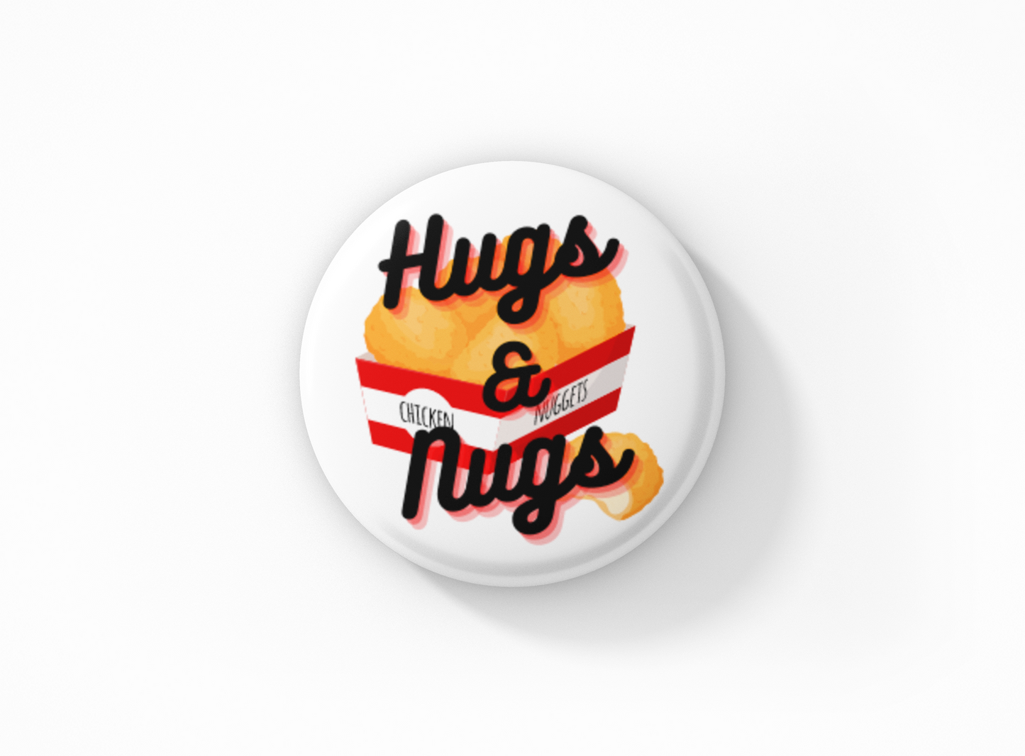 Hugs & Chicken Nugs Pinback Button