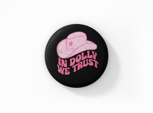 In Dolly We Trust Pinback Button
