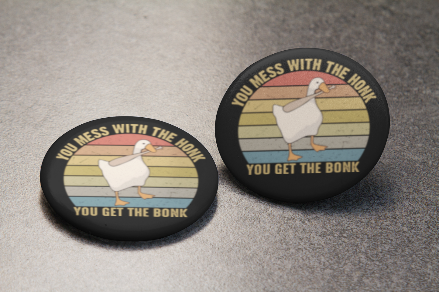 You Mess With the Honk Pinback Button